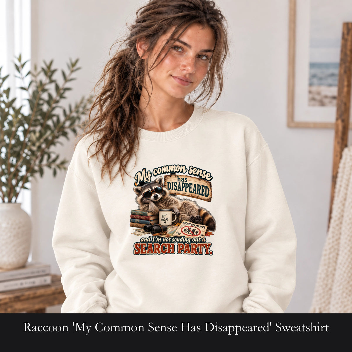 Raccoon 'My Common Sense Has Disappeared' Sweatshirt | Funny Animal Quote