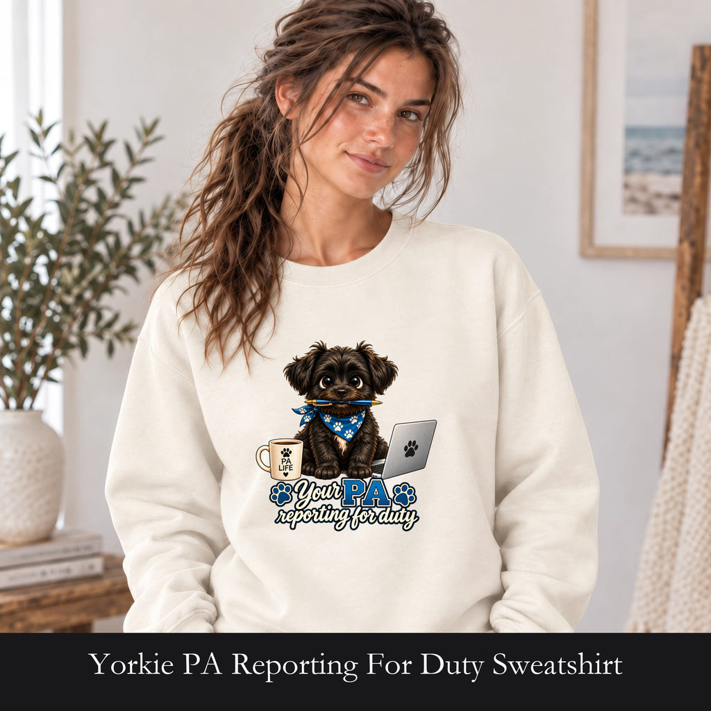 Yorkie PA Reporting For Duty Sweatshirt | Personal Assistant Paw Print