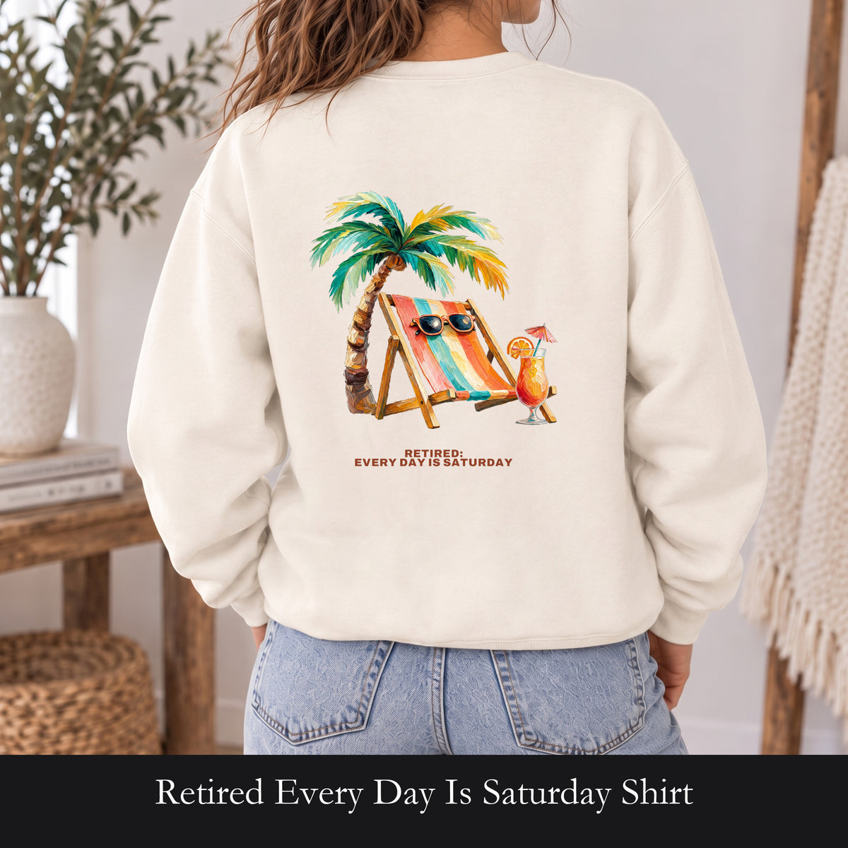 Retired Every Day Is Saturday Shirt, Funny Retirement Tee, Retirement Party Gift, Beach Relax Sweatshirt