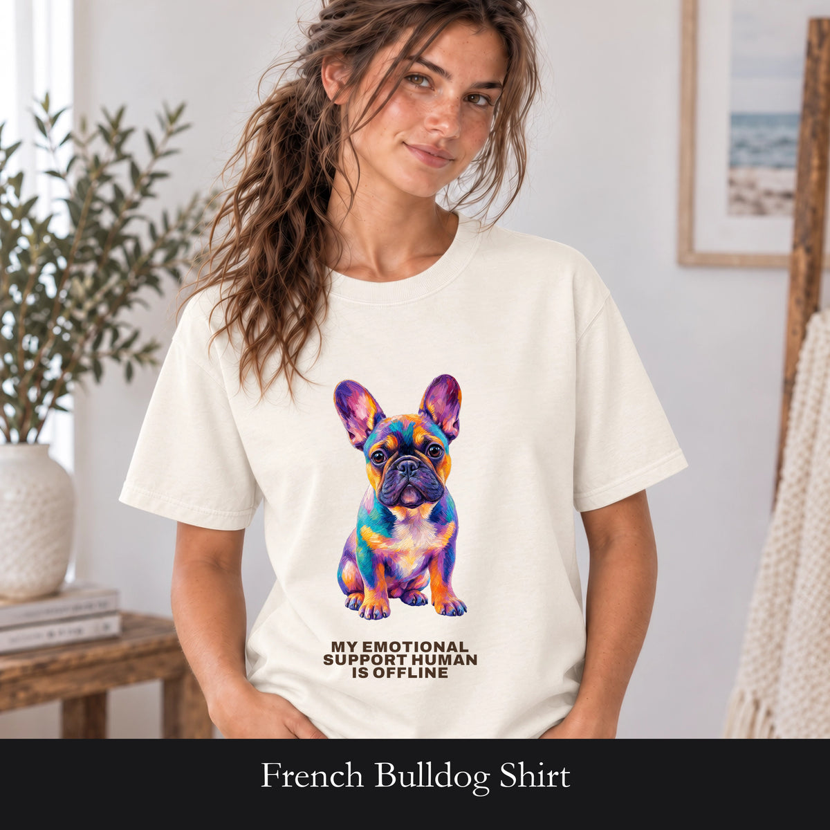French Bulldog Shirt, My Emotional Support Human Is Offline Tee, Funny Frenchie Dog Mom Gift, Painterly Dog Lover Sweatshirt