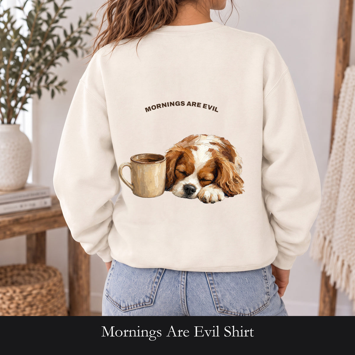 Mornings Are Evil Shirt, Funny Lazy Dog Coffee Tee, Not a Morning Person Gift, Painterly Dog Lover Sweatshirt