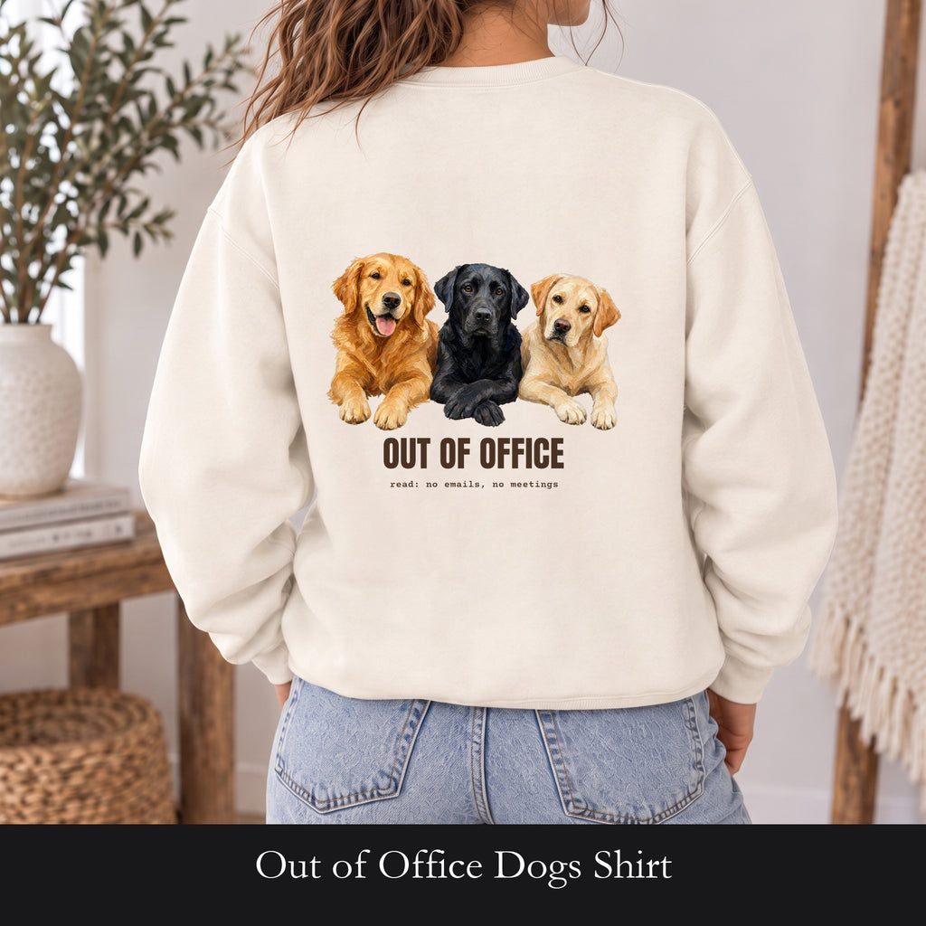 Out of Office Dogs Shirt, No Emails No Meetings Tee, Funny Work Dog Lover Gift, Lazy Weekend Sweatshirt