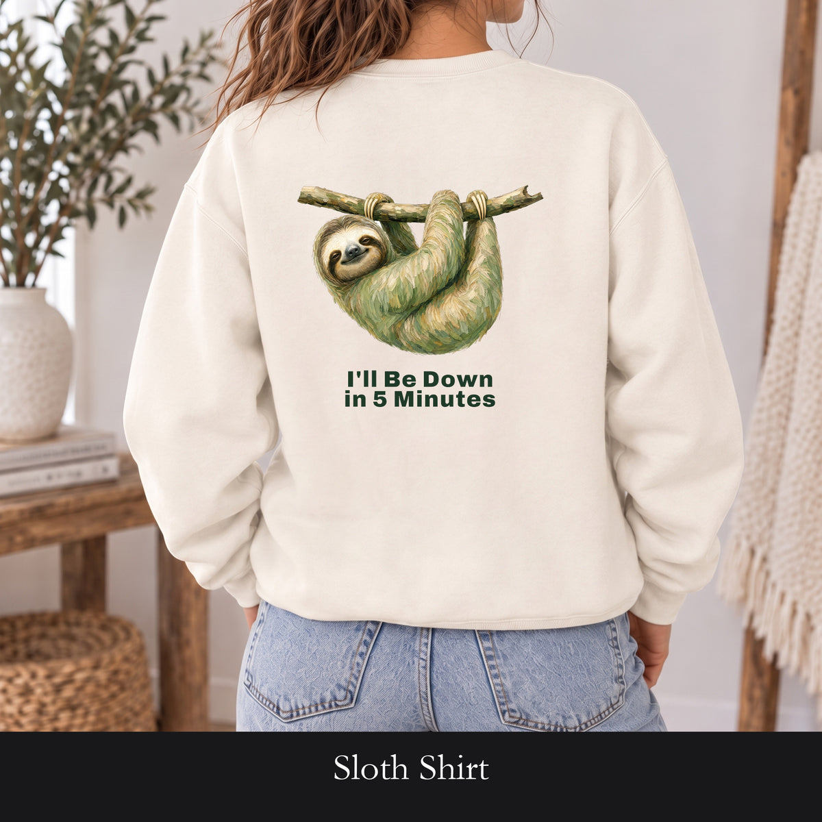 Sloth Shirt, I'll Be Down in 5 Minutes Tee, Funny Lazy Sloth Gift, Painterly Introvert Sweatshirt