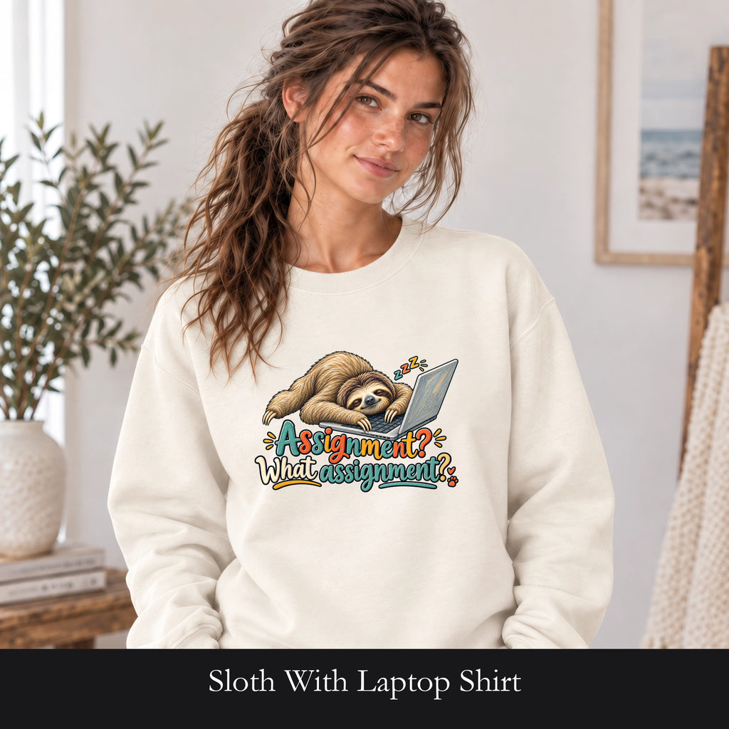 Sloth With Laptop Shirt, Assignment? What assignment? Funny Tee, Lazy Work From Home Gift, Painterly Sloth Sweatshirt