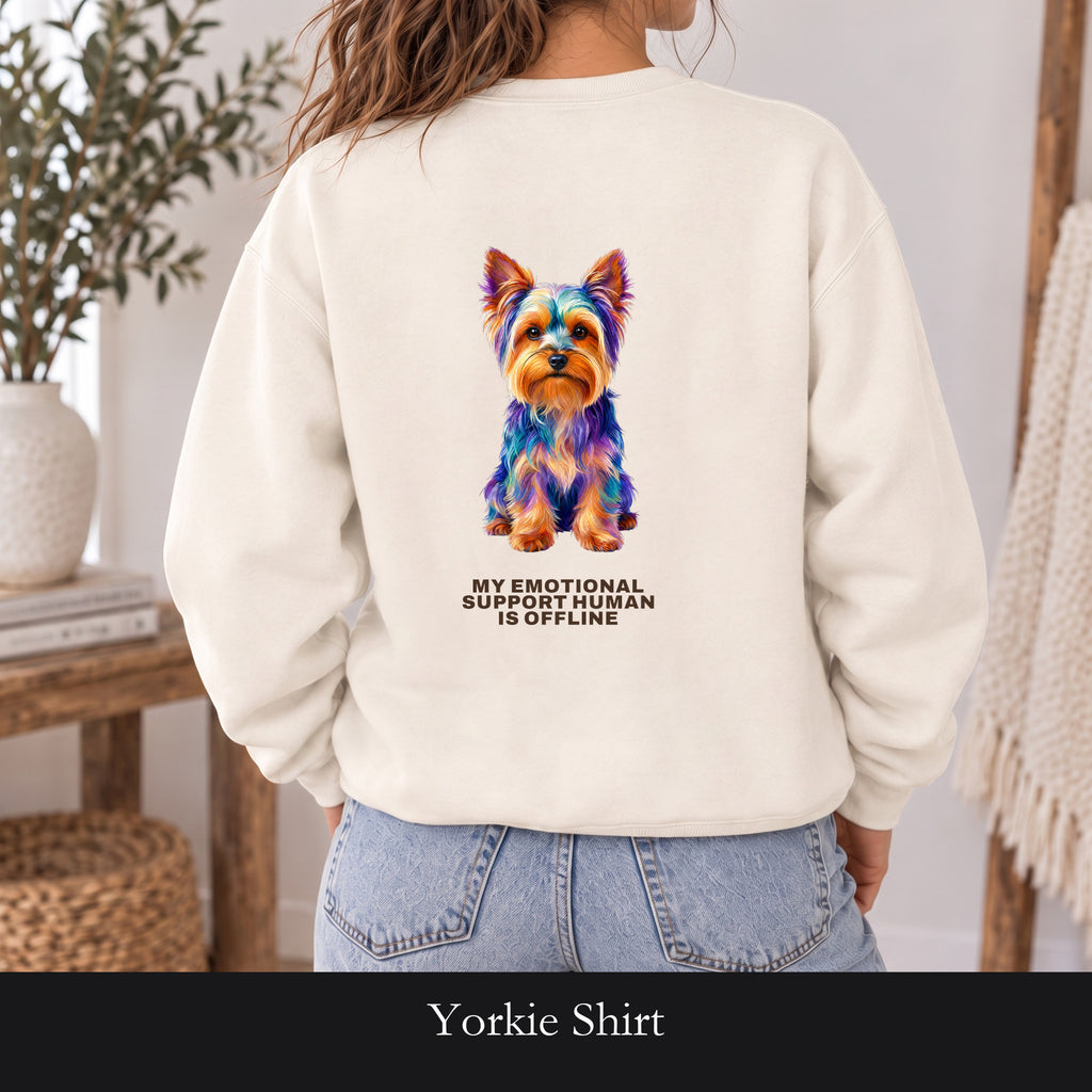 Yorkie Shirt, My Emotional Support Human Is Offline Tee, Funny Yorkshire Terrier Dog Mom Gift, Dog Lover Sweatshirt