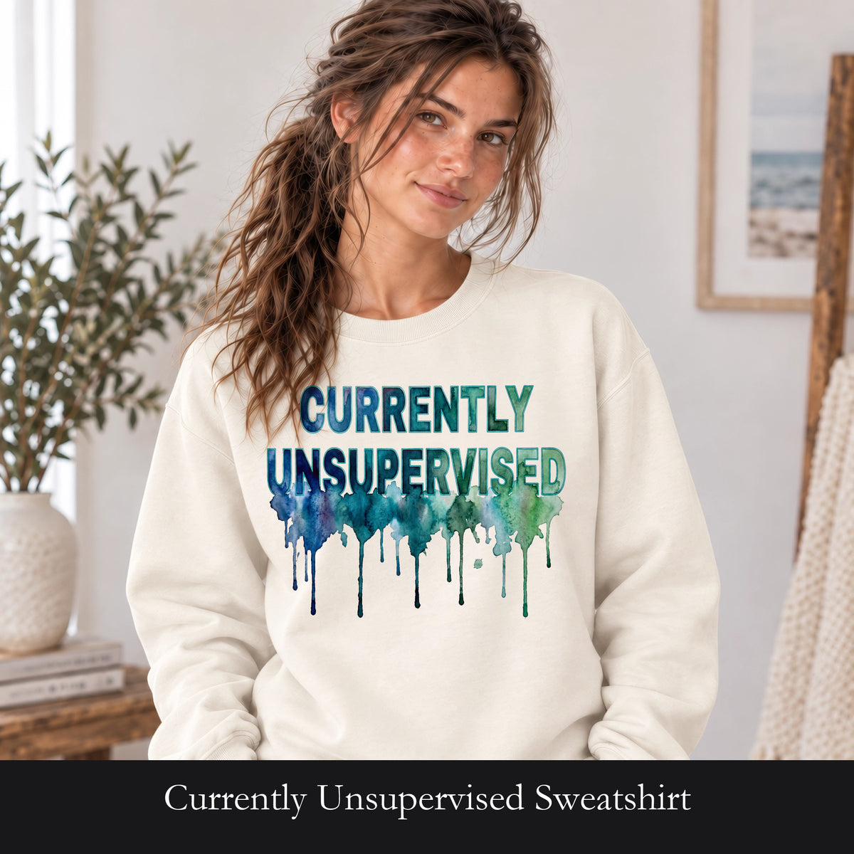 Currently Unsupervised Sweatshirt, Funny Watercolor Sarcastic Crewneck, Chaotic Adult Humor Sweatshirt, Gift for a Troublemaker Friend