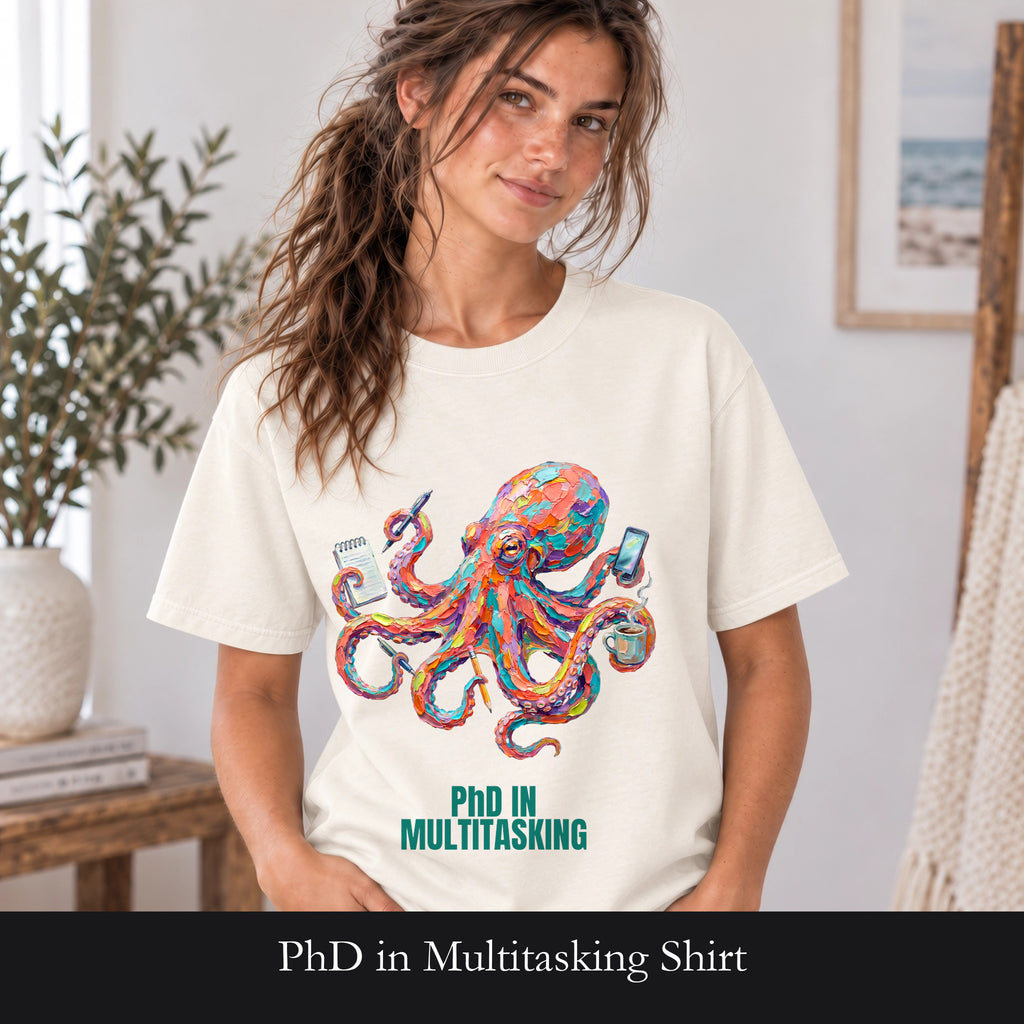 PhD in Multitasking Shirt, Funny Octopus Tee, Busy Mom Boss Gift, Painterly Ocean Humor Sweatshirt