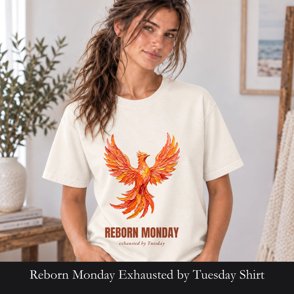 Reborn Monday Exhausted by Tuesday Shirt, Funny Phoenix Tee, Work Week Humor Gift, Painterly Fantasy Sweatshirt